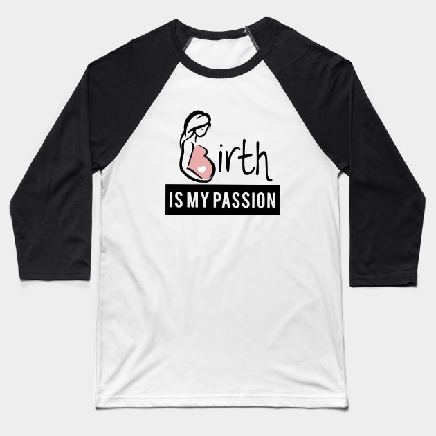 Midwife Birht Is My Passion Premium Fit Mens Tee Pregnant Mom Baseball T-Shirt by hathanh2